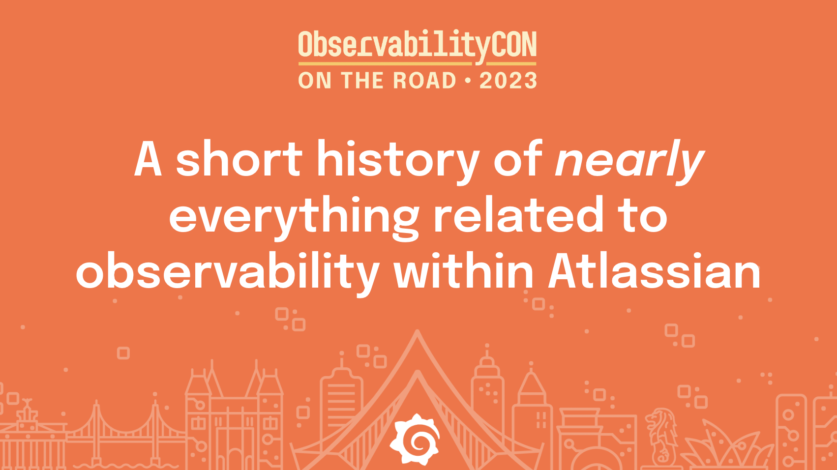 ObservabilityCON On the Road:  A short history of nearly everything related to observability within Atlassian